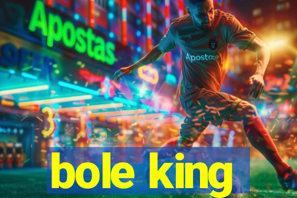 bole king