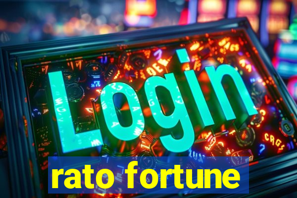 rato fortune