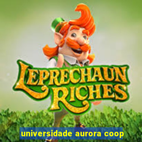 universidade aurora coop