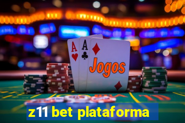 z11 bet plataforma