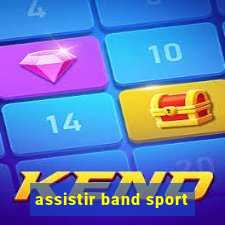 assistir band sport