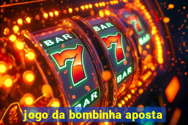 jogo da bombinha aposta