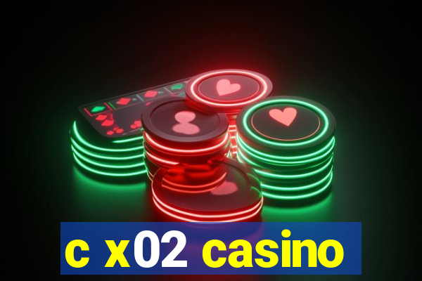 c x02 casino