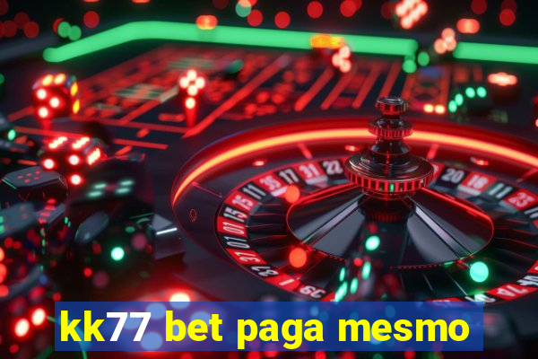 kk77 bet paga mesmo