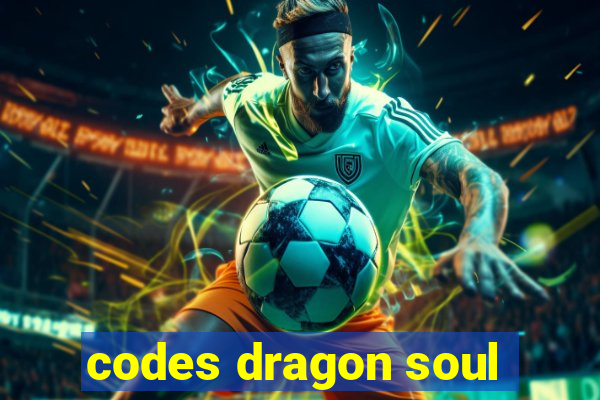 codes dragon soul