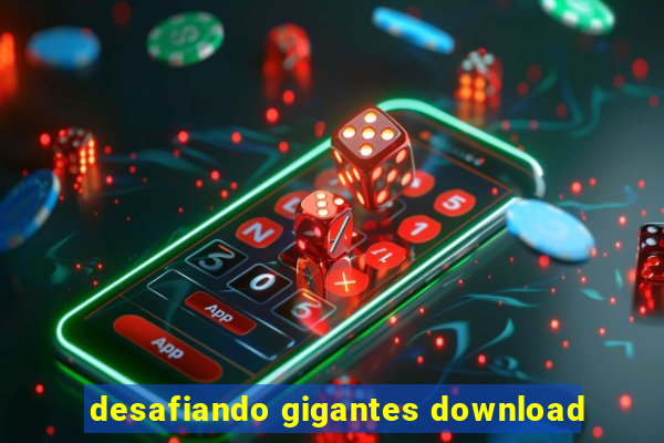 desafiando gigantes download