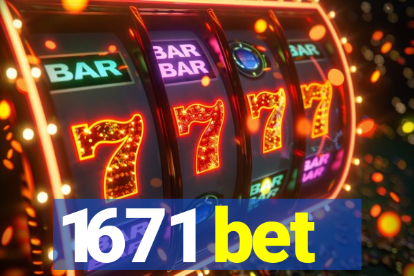 1671 bet