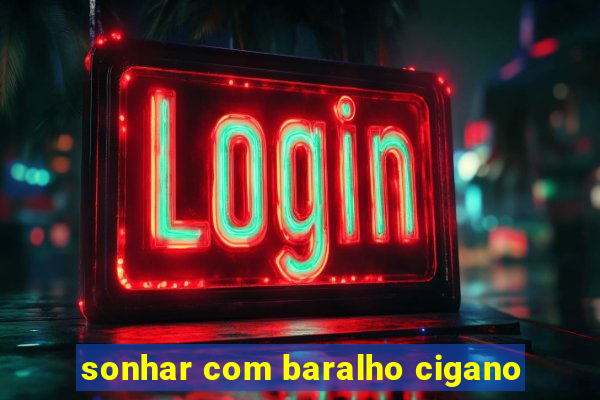 sonhar com baralho cigano