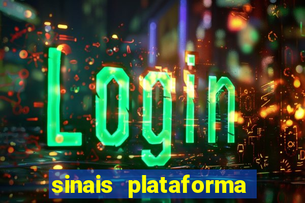 sinais plataforma de jogos