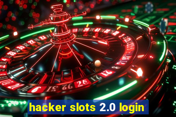 hacker slots 2.0 login