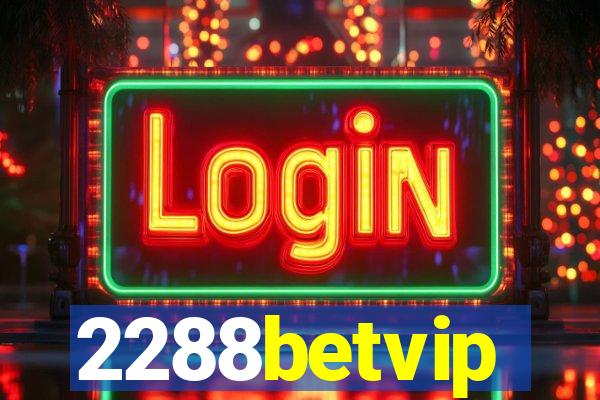 2288betvip