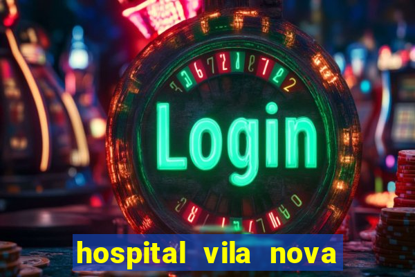 hospital vila nova star trabalhe conosco