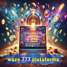 waze 777 plataforma