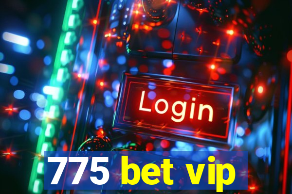 775 bet vip