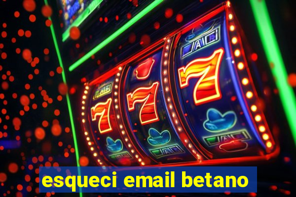 esqueci email betano