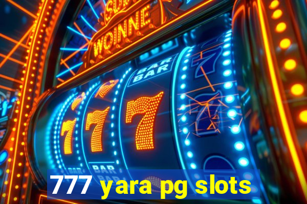 777 yara pg slots