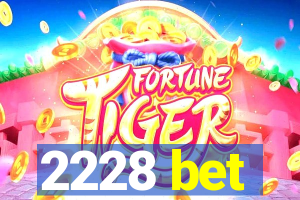 2228 bet