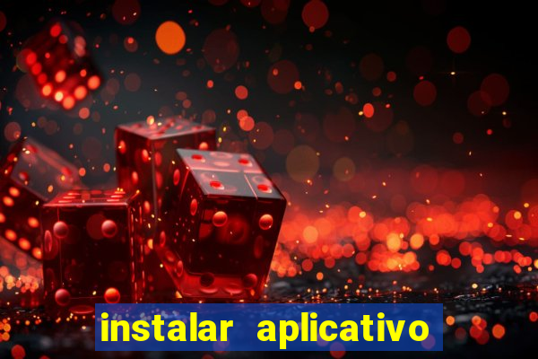 instalar aplicativo estrela bet