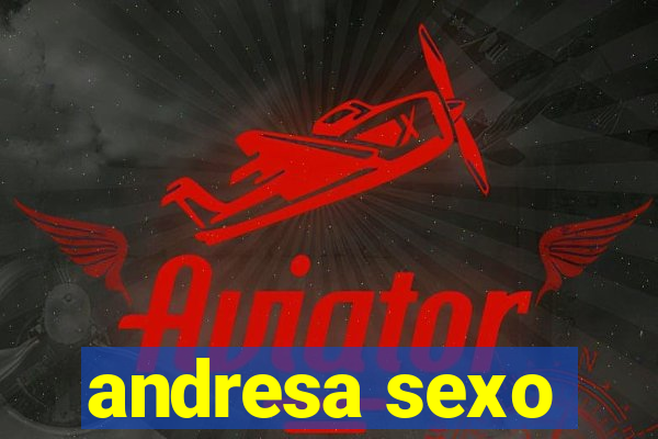 andresa sexo