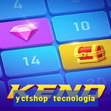 ycfshop tecnologia em ecommerce ltda jogos