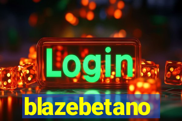 blazebetano