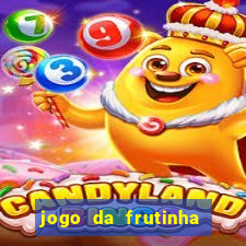 jogo da frutinha que paga dinheiro