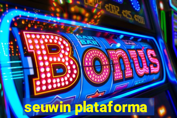 seuwin plataforma