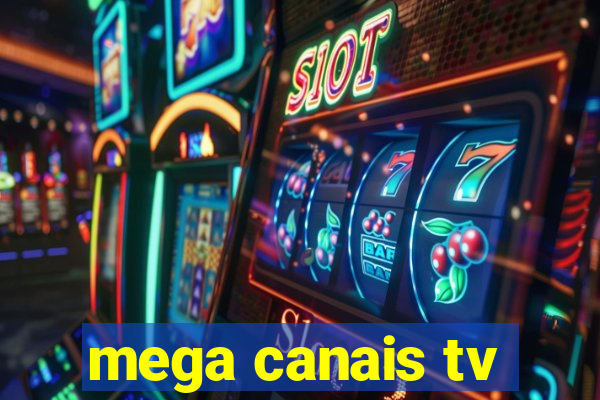 mega canais tv