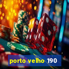 porto velho 190