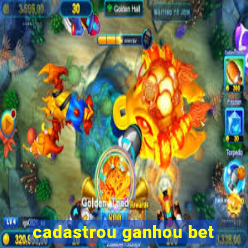 cadastrou ganhou bet