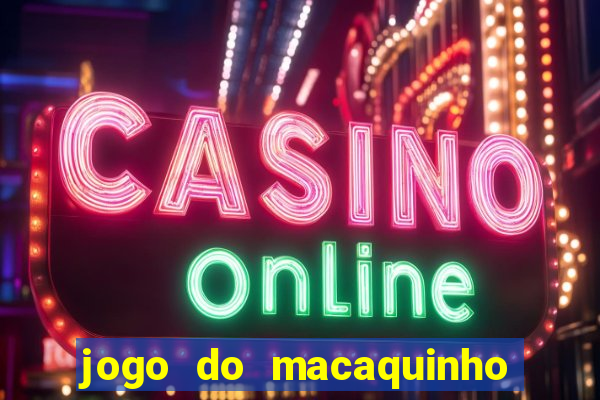 jogo do macaquinho que ganha dinheiro