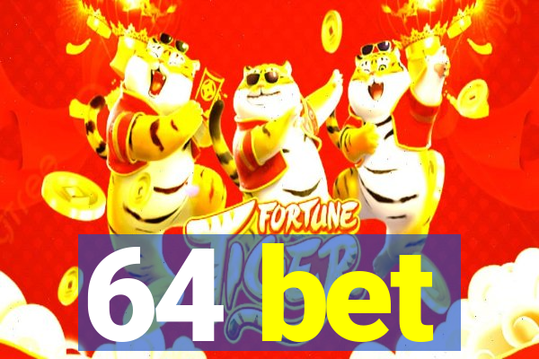 64 bet