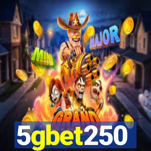 5gbet250