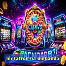 metatron na umbanda