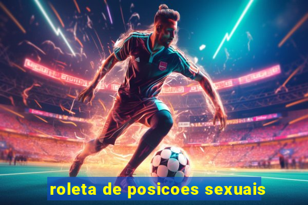 roleta de posicoes sexuais