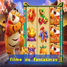 filme os fantasmas de scrooge