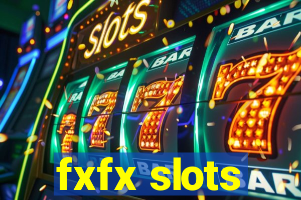 fxfx slots