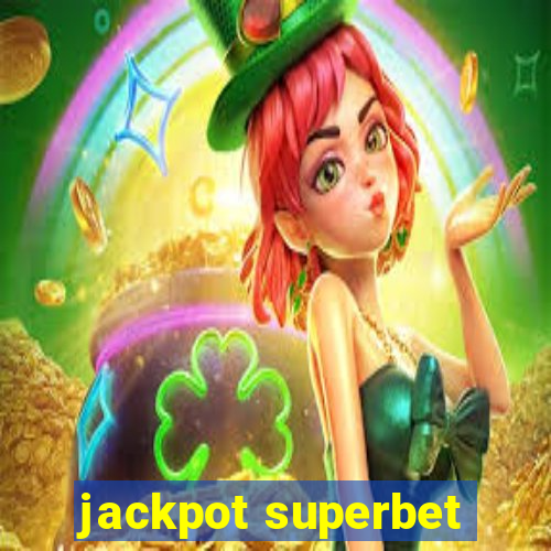 jackpot superbet