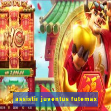 assistir juventus futemax