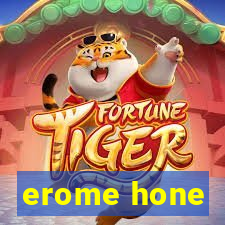 erome hone