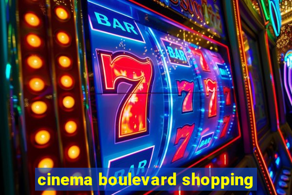 cinema boulevard shopping