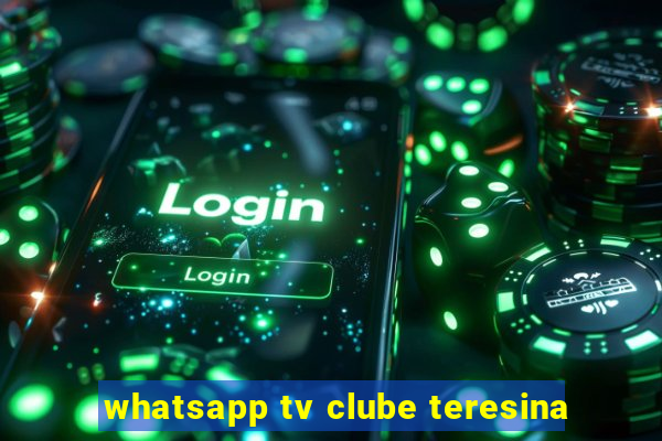 whatsapp tv clube teresina