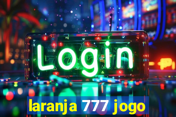 laranja 777 jogo