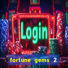 fortune gems 2 demo grátis