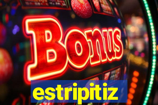 estripitiz