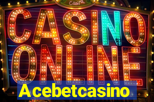 Acebetcasino