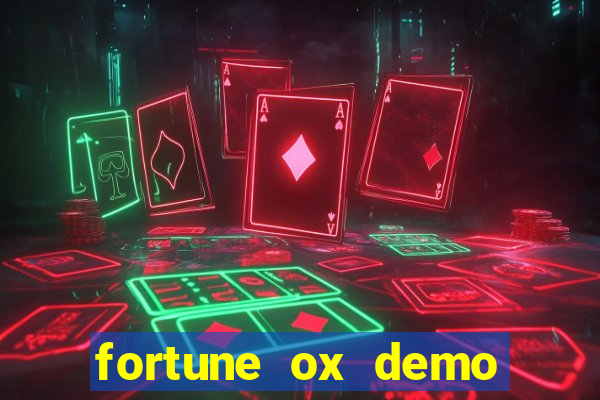 fortune ox demo dinheiro infinito