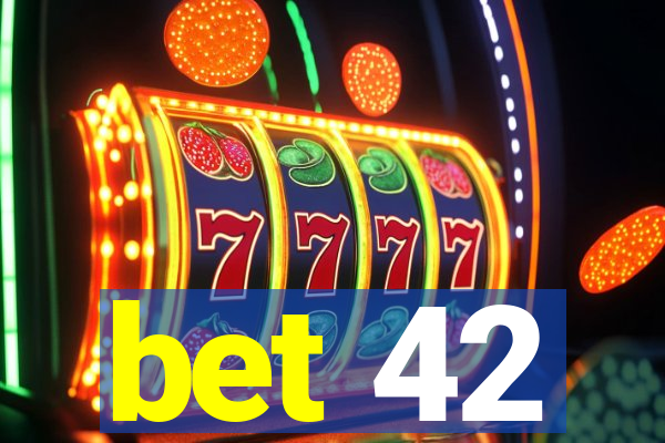 bet 42