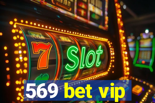 569 bet vip