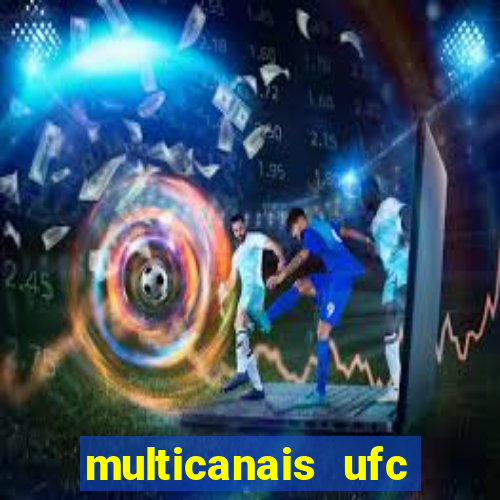 multicanais ufc fight pass